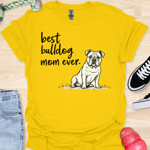 Best bulldog mom ever - V5 - Questioning Drawn T-Shirt